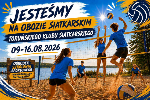 Jesteśmy na I turnusie obozu sportowego Toruńskiego Klubu Siatkarskiego - 09 - 16.08.2026