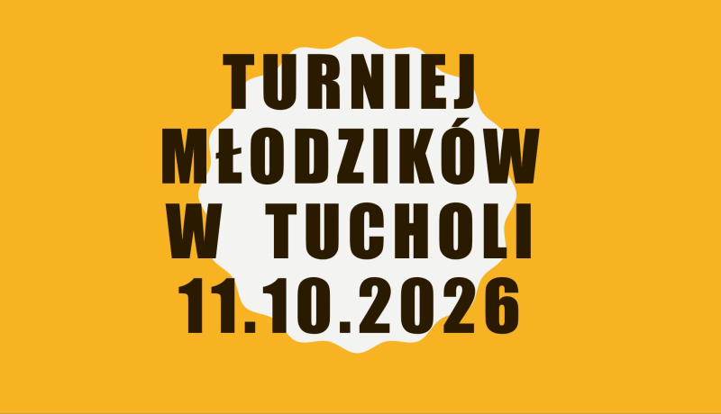 11.10.2026 wyjazd Młodzików na turniej do Tucholi